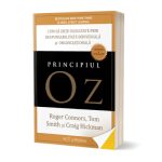 Principiul Oz: Cum să obții rezultate prin responsabilitate individuală și organizațională