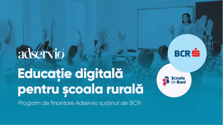 Adservio și BCR – Școala de Bani extind digitalizarea educației pentru școlile din zonele defavorizate ale României
