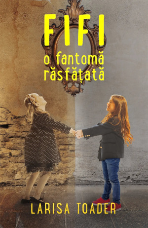 Fifi, o fantomă răsfățată, prima carte cu stafii pentru micii cititori scrisă de un autor român
