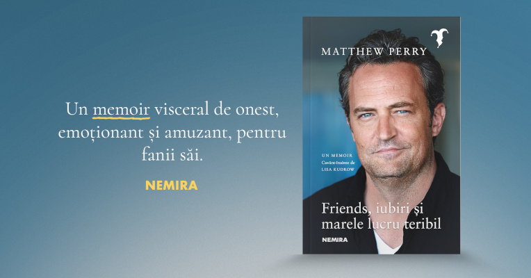 „Friends, iubiri și marele lucru teribil” de Matthew Perry – în curând în România la editura Nemira