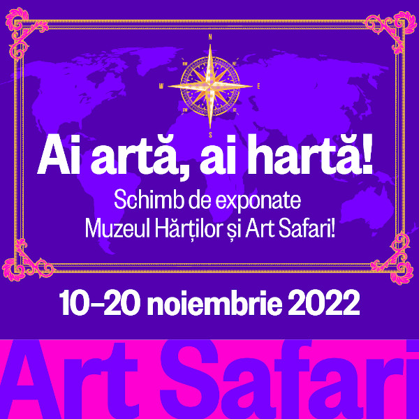 Art Safari și Muzeul Hărților 2022