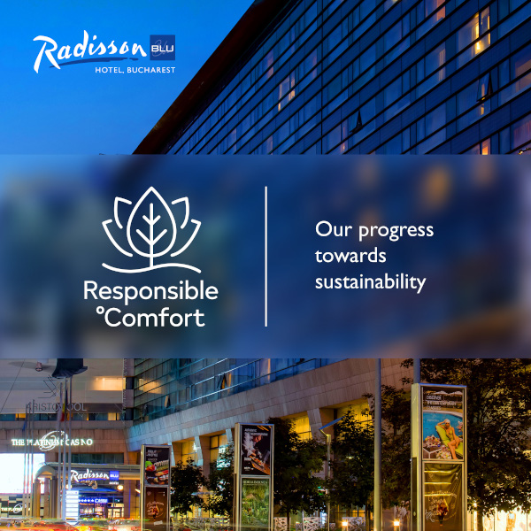 Radisson Blu Bucureşti lansează inițiativa RESPONSIBLE °COMFORT, un nou pas către un business sustenabil, după ce la începutul anului devenea primul hotel din România cu energie 100% regenerabilă