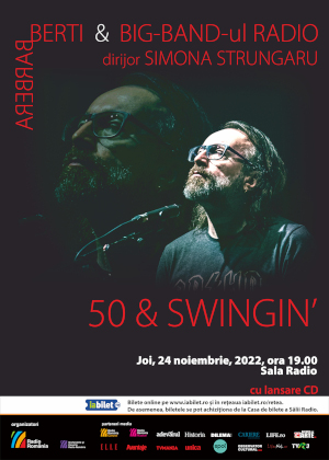 50 AND SWINGIN’: Concert și lansare de album BERTI BARBERA alături de BIG BAND-ul RADIO