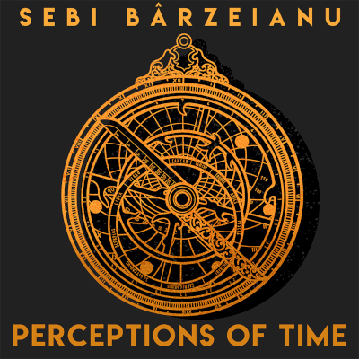 Sebi Bârzeianu Perceptions of Time
