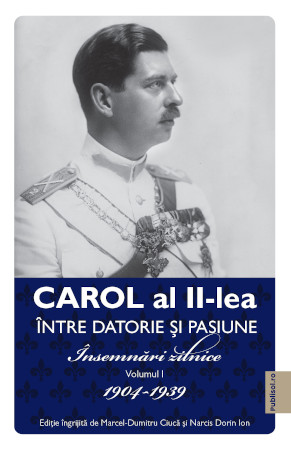 Editura Publisol lansează seria „Carol al II-lea – Între datorie și pasiune. Însemnări zilnice (1904-1951)”