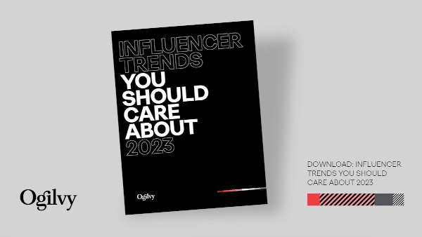 Studiu Ogilvy: 6 tendințe cheie în Influencer Marketing care vor defini anul 2023