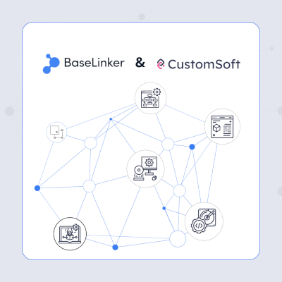 BaseLinker si Custom Soft lanseaza o solutie pentru magazinele electronice pentru reducerea problemelor intampinate de clienti la comanda online