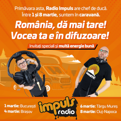 Caravana Radio Impuls “România, dă mai tare! Vocea ta e în difuzoare!”