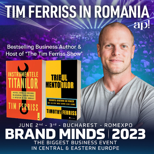 Tim Ferriss vine în România: Editura ap! a publicat 5 titluri semnate de celebrul autor de bestsellere
