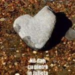 Nu dați cu pietre în Julieta