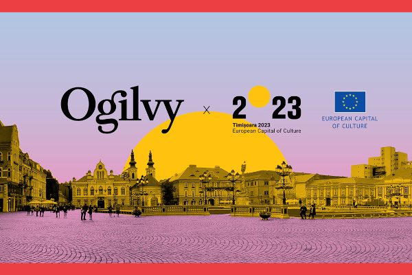Ogilvy România este partenerul oficial de comunicare pentru Timișoara – Capitală Europeană a Culturii în 2023