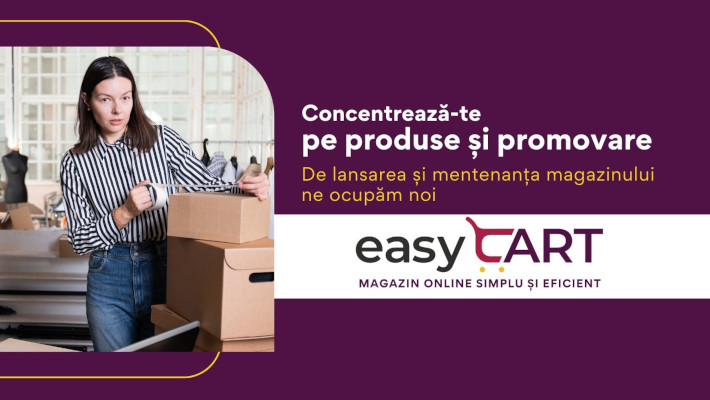De ce să optezi pentru dezvoltarea unui magazin online cu ajutorul platformei easyCart?