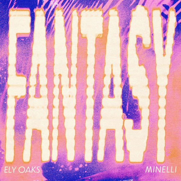 Ely Oaks x Minelli – Fantasy