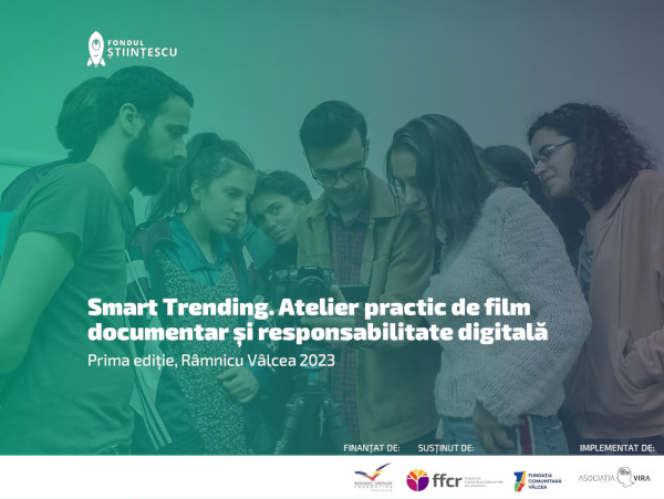 Începe prima ediție a proiectului Smart Trending. Atelier practic de film documentar și responsabilitate digitală