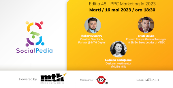 SocialPedia 48: Totul despre “PPC Marketing în 2023” cu Robert Dumitru, Cristi Movilă și Ludmila Corlățeanu
