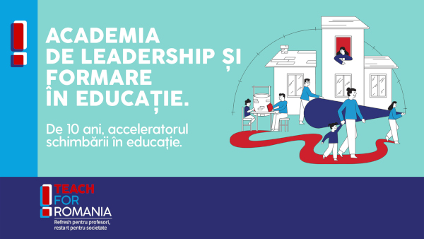 De 10 ani, Teach for Romania pregătește profesorii care aleg să predea în comunități vulnerabile în cadrul Academiei de Leadership și Formare în Educație