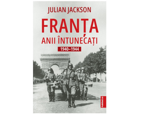 Editura Publisol anunță pachetul special de cărți semnate de reputatul istoric Julian Jackson: „Franța: Anii întunecați, 1940-1944” și „Căderea Franței. Invazia nazistă din 1940”