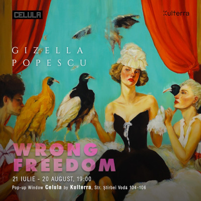 Celula de Artă - Wrong Freedom I Gizella Popescu