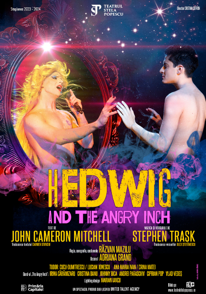 Musicalul Hedwig and the Angry Inch, producţie a Teatrului Stela Popescu, se joacă pe 24 şi 25 octombrie în Festivalul Naţional de Teatru