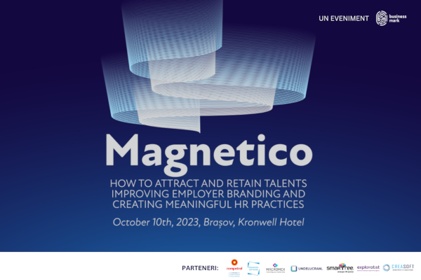 MAGNETICO. How to attract and retain talents improving employer branding and creating meaningful HR practices Magnetico Brasov 2023