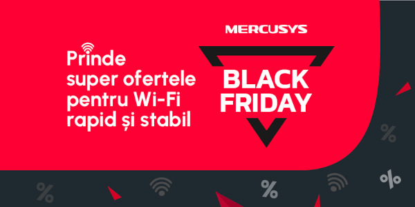 Dispozitive Mercusys cu tehnologii Wi-Fi avansate la prețuri promoționale de Black Friday