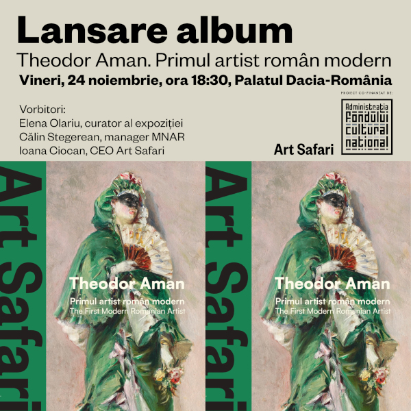 Art Safari lansează albumul „Theodor Aman. Primul artist român modern”, dedicat marelui maestru care a fondat școala românească de pictură