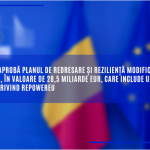 Comisia aprobă planul de redresare și reziliență modificat al României, în valoare de 28,5 miliarde EUR, care include un capitol privind REPowerEU