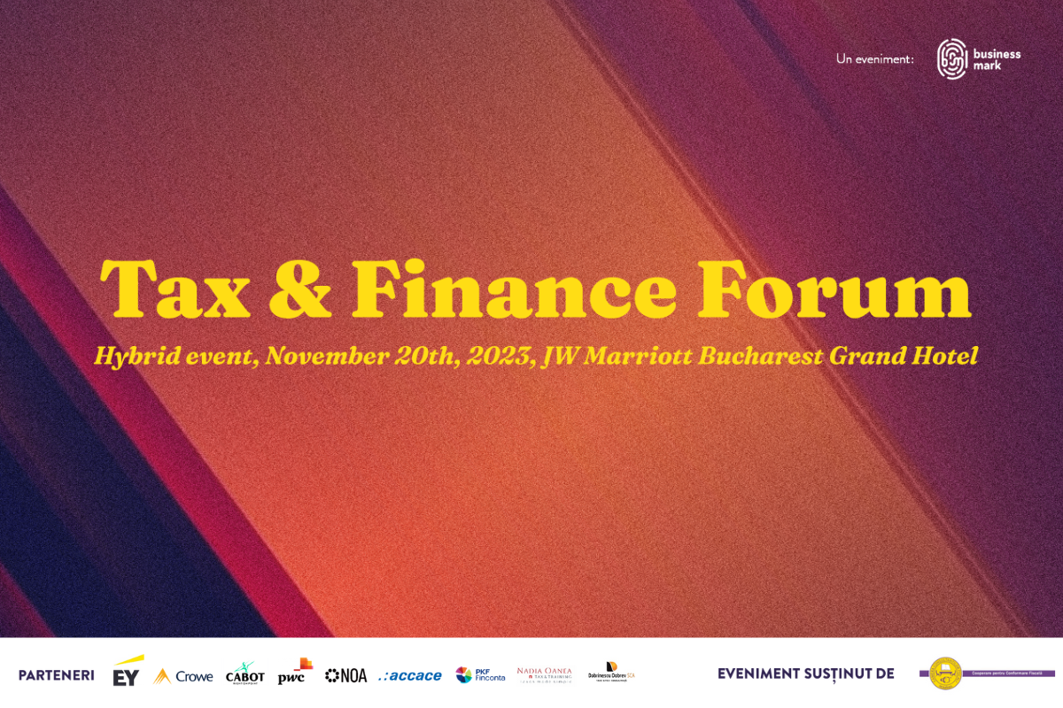 Cele mai importante aspecte și noutăți legislative cu impact fiscal, dezbătute pe 20 noiembrie 2023, la „Tax & Finance Forum” – eveniment hibrid