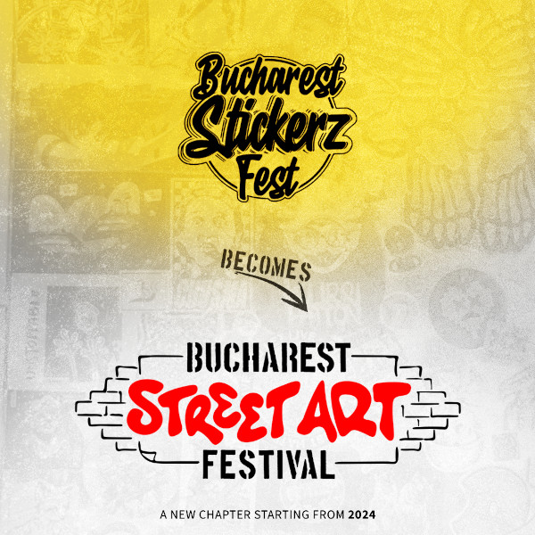 Bucharest Stickerz Fest devine Bucharest Street Art Festival