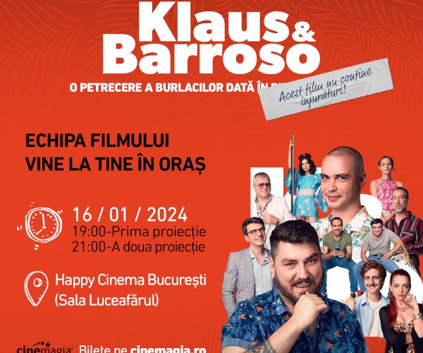 Proiecții speciale Klaus & Barroso, în prezența echipei, la Happy Cinema Sala Luceafărul