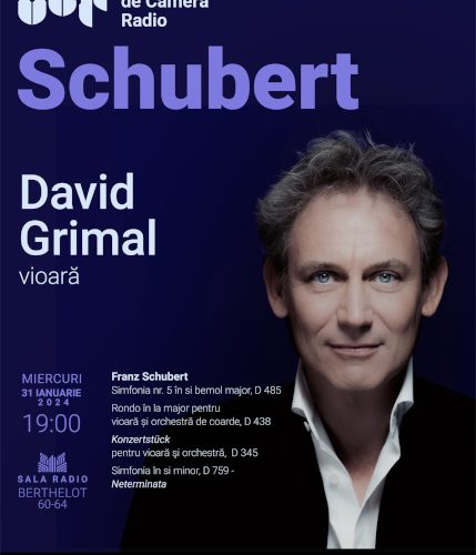 Celebrul violonist francez David Grimal: concert integral Schubert la Sala Radio