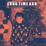 Long Time Ago - Will Armex