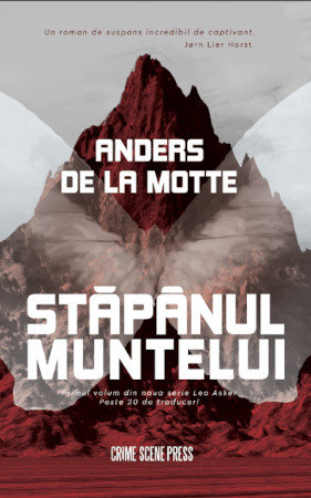 „Stăpânul Muntelui”, un nou roman plin de adrenalină, de Anders de la Motte, unul dintre cei mai îndrăgiți scriitori suedezi de crime