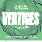 La aniversarea a 100 de ani, Institutul Francez din România prezintă Vertiges – cea de-a 28-a ediție a FESTIVALULUI FILMULUI FRANCEZ, între 21 și 31 martie la București și în alte 12 orașe