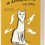 „Cum să domesticești un om”, cartea pe care toți iubitorii de pisici ar trebui să o citească