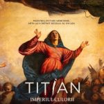 Filme pentru întreaga familie și documentarul de artă „Tițian, Imperiul Culorii” în luna mai la Happy Cinema Luceafărul