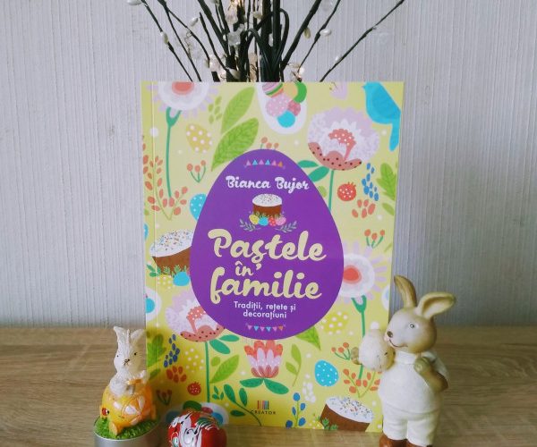 Cartea Paștele în familie – o idee originală de cadou literar pentru sărbătorile pascale