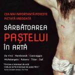 Proiecție Sărbătoarea Paștelui în Artă, cea mai importantă poveste pictată vreodată, la Muzeul Național de Artă al României