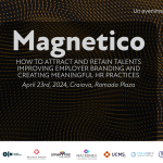 Talent Acquisition Employer Branding și Employee Experience – subiectele cheie ale conferinței „Magnetico” Craiova