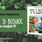 ROȘII & BUSUIOC la etajul 5: Totul pentru o grădină de legume reușită pe balcon Patrick Vernuccio Editura ap! (ACT și Politon)